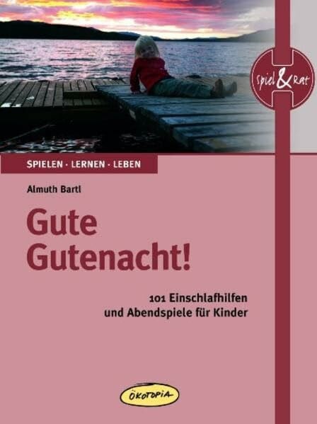 Sander, Kasia Gute Gutenacht!: 101 Einschlafhilfen und Abendspiele für Kinder (Spiel & Rat)