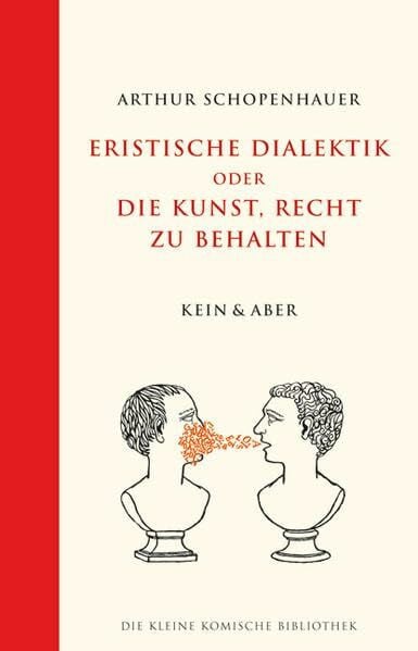 Schopenhauer, Arthur Eristische Dialektik: Die Kleine Komische Bibliothek Band 11