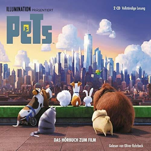 Rohrbeck, Oliver Pets: Das Original-Hörbuch zum Film (The Secret Life of Pets) (Pets Hörbücher zum Film, Band 1)