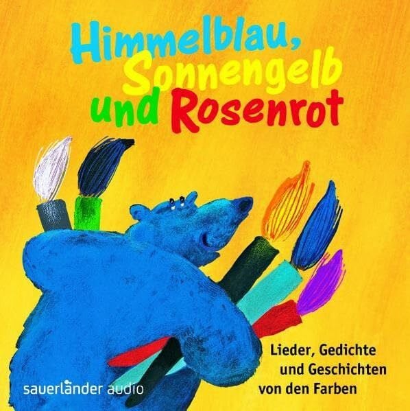 Vahle, Fredrik Himmelblau, Sonnengelb und Rosenrot: Lieder, Gedichte und Geschichten von den Farben (Sauerländer Kinderlieder)