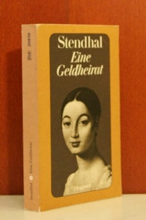 Stendhal (Henri Beyle) Eine Geldheirat.