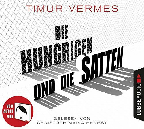 Vermes, Timur Die Hungrigen und die Satten: Roman.