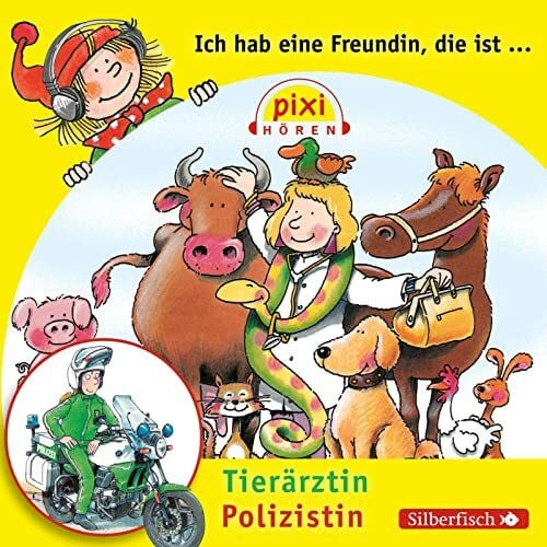 Schürmann, Susanne Pixi Hören: Ich hab eine Freundin, die ist Tierärztin/Polizistin: 1 CD