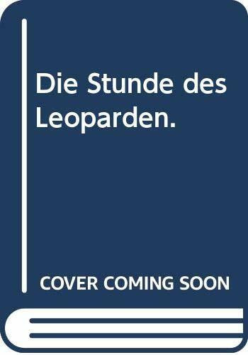 Huxley, Elspeth Die Stunde des Leoparden (Allgemeine Reihe. Bastei Lübbe Taschenbücher)
