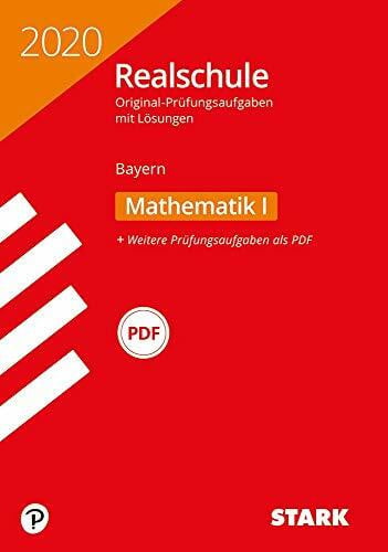 STARK Original-Prüfungen Realschule 2020 - Mathematik I - Bayern: Original-Prüfungsaufgaben mit Lösungen 2012 bis 2019 + Weitere Prüfungsaufgaben 2001 bis 2011 als PDF. Mit Online-Zugang