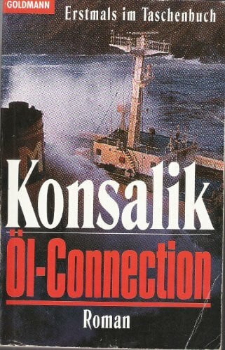 Konsalik, Heinz Günther Die Öl-Connection
