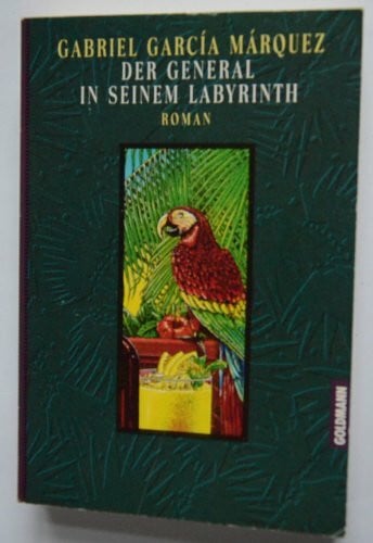 Gabriel García Márquez Der General in seinem Labyrinth