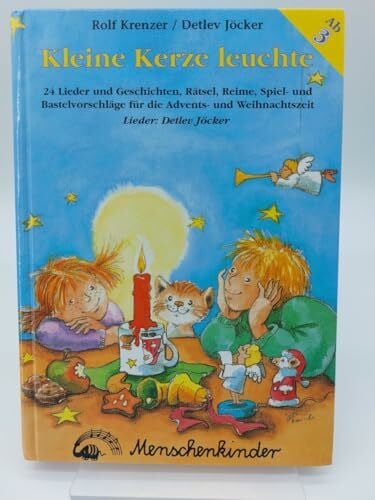 Rarisch, Ines Kleine Kerze leuchte. 24 Lieder und Geschichten, Rätsel, Reime, Spiel- und Bastelvorschläge für die Advents- und Weihnachtszeit: Ein Wegbegleiter ... durch die Advents- und Weihnachtszeit)