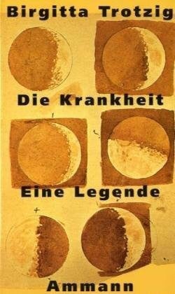 Scherzer, Jörg Die Krankheit. Eine Legende