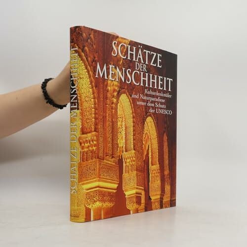 Veser, Thomas, Jürgen Lotz Reinhard Strüber u. a. Schätze der Menschheit (Kulturdenkmäler und Naturparadiese unter dem Schutz der UNESCO)