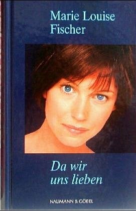 Fischer, Marie L Da wir uns lieben