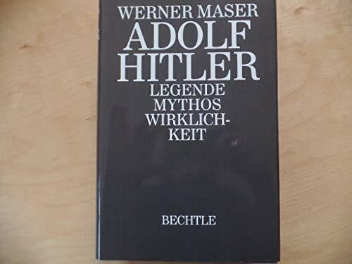 Maser, Werner Adolf Hitler. Legende, Mythos, Wirklichkeit