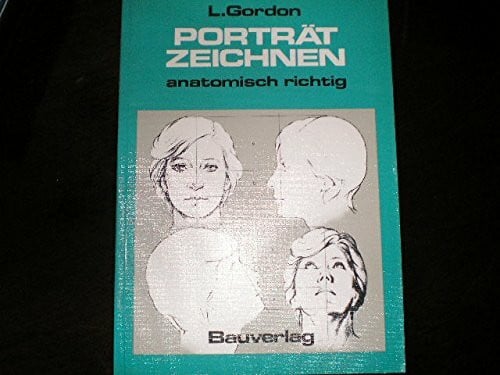 Gordon, Louise Porträtzeichnen: Anatomisch richtig