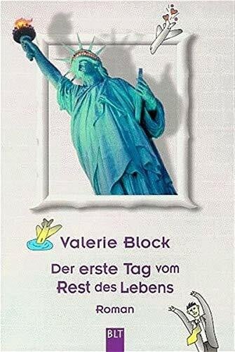 Block, Valerie Der erste Tag vom Rest des Lebens (BLT. Bastei Lübbe Taschenbücher)
