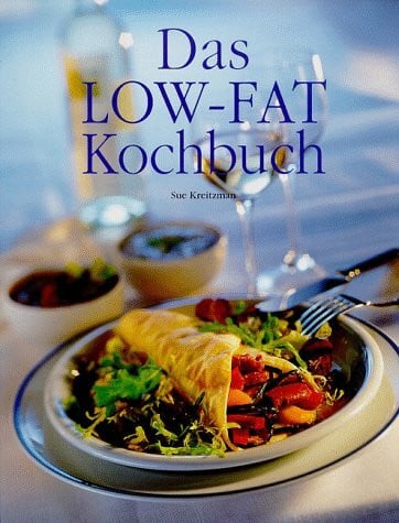 Kreitzman, Sue Das Low-Fat Kochbuch