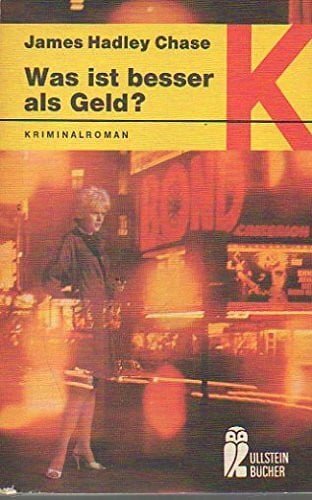Chase, James Hadley: Was ist besser als Geld.