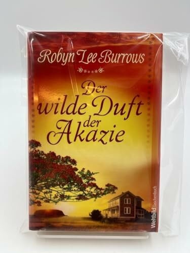 Burrows, Robyn Lee und Susanne (Übers.) Kregeloh: Der wilde Duft der Akazie : Roman.