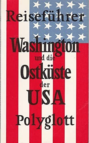unknown Washington und die Ostküste der USA. Polyglott Reiseführer. Von New York bis Georgia.