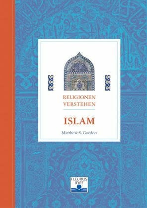 Gordon, Matthew S Islam (Religionen verstehen)
