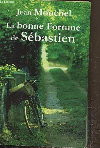 Jean Mouchel La bonne fortune de Sébastien