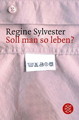 Sylvester, Regine Soll man so leben?: Glossen (Fischer Taschenbücher)