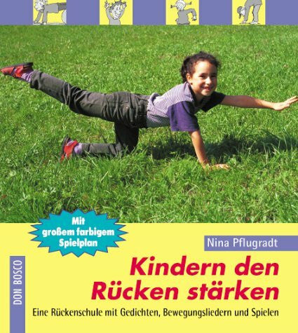Pflugradt, Nina Kindern den Rücken stärken: Eine Rückenschule mit Gedichten, Bewegungsliedern und Spielen