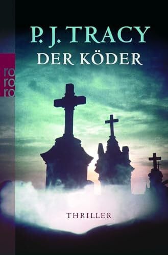 Tracy, P.J. Der Köder: Thriller (Monkeewrench, Band 2)