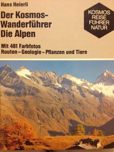 Heierli, Hans Der Kosmos-Wanderführer Die Alpen