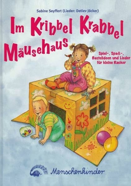 Susanne Krauss Im Kribbel Krabbel Mäusehaus: Spiel-, Spass-, Bastelideen und neue Lieder für kleine Racker