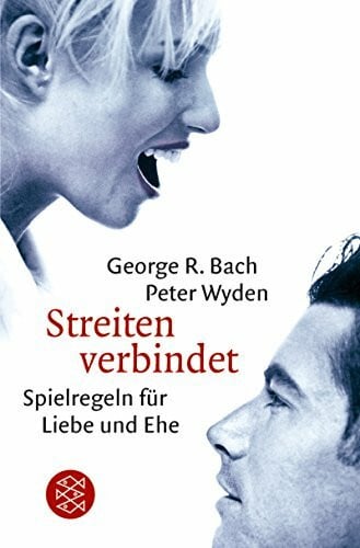 Wyden, Peter Streiten verbindet: Spielregeln für Liebe und Ehe