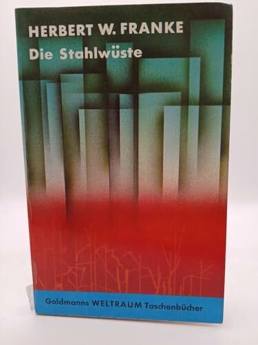Franke, Herbert W. Die Stahlwüste.