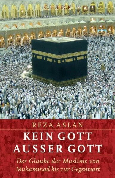 Seuß, Rita Kein Gott außer Gott: Der Glaube der Muslime von Muhammad bis zur Gegenwart