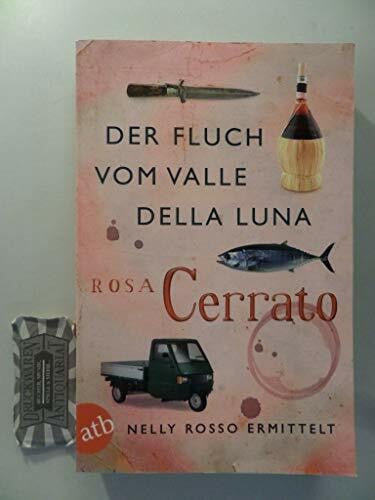 Cerrato, Rosa Der Fluch vom Valle della Luna: Kriminalroman (Nelly Rosso ermittelt, Band 3)