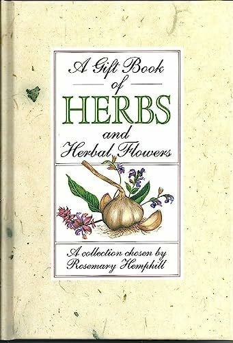 Hemphill, Rosemary A Gift Book of Herbs and Herb Flowers