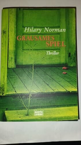 Norman, Hilary Grausames Spiel: Thriller (Allgemeine Reihe. Bastei Lübbe Taschenbücher)