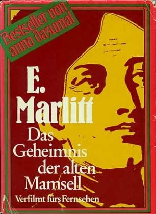 Marlitt, E. Das Geheimnis der alten Mamsell