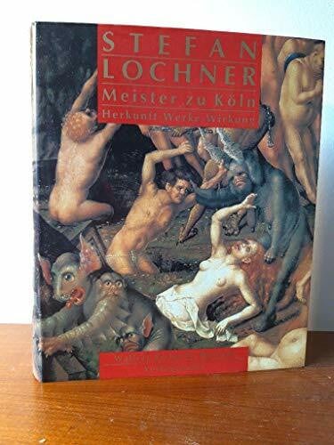Zehnder, Frank Günter (Hrsg.) Stefan Lochner - Meister zu Köln. (Herkunft - Werke - Wirkung)
