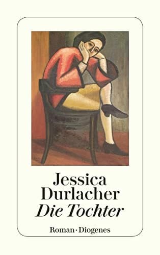 Durlacher, Jessica Die Tochter: Roman (detebe)