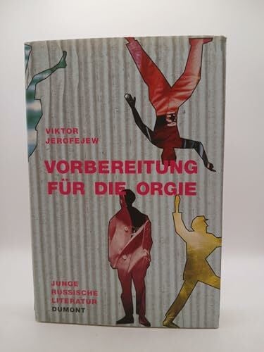 Jerofejew, Viktor Vorbereitung für die Orgie: Junge russische Literatur (DUMONT Literatur)