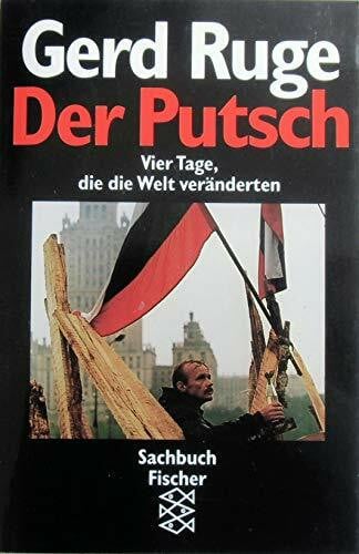 Ruge, Gerd Der Putsch: Vier Tage, die die Welt veränderten