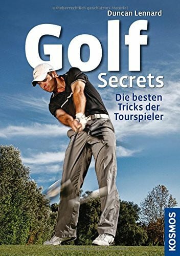Lennard, Duncan Golf Secrets: Die besten Tricks der Tourspieler