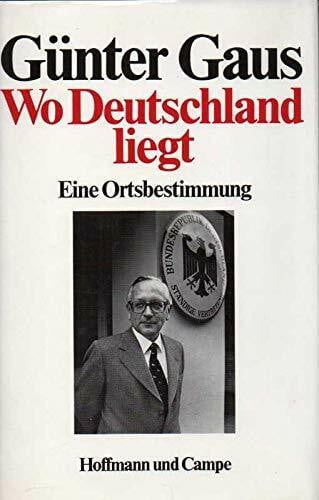 Gaus, Günter Wo Deutschland liegt. Eine Ortsbestimmung