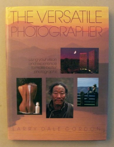 Gordon, Larry Dale The Versatile Photographer