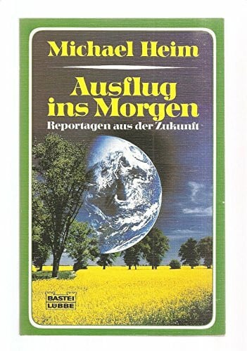 Heim, Michael Ausflug ins Morgen: Reportagen aus der Zukunft (Paperbacks. Bastei Lübbe Taschenbücher)