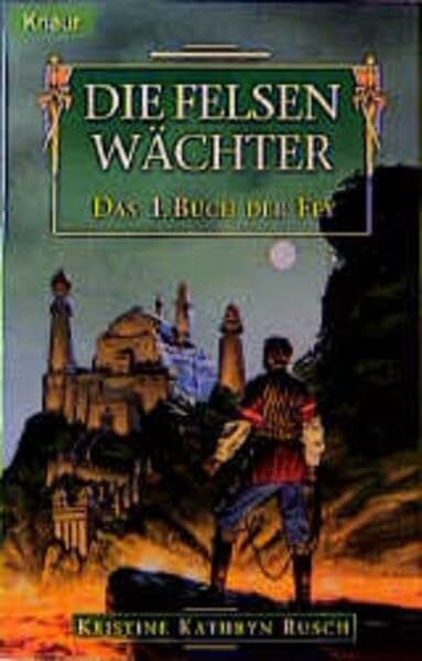 Kristine Kathryn Rusch Das Buch der Fey 01: Die Felsenwächter