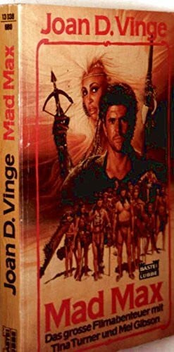 Vinge, Joan D Mad Max - Jenseits der Donnerkuppel: Das Buch zur Filmsensation mit Tina Turner (Allgemeine Reihe. Bastei Lübbe Taschenbücher)