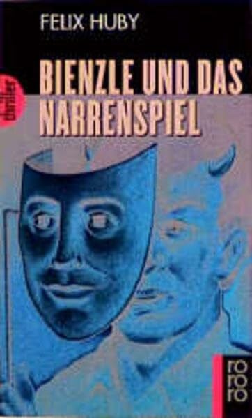 Huby, Felix Bienzle und das Narrenspiel (Bienzle ermittelt, Band 9)