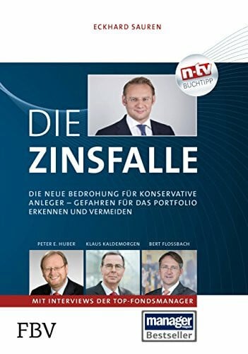 Sauren, Eckhard Die Zinsfalle: Die neue Bedrohung für konservative Anleger - Gefahren für das Portfolio erkennen und vermeiden