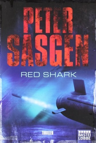 Sasgen, Peter Red Shark: Thriller (Allgemeine Reihe. Bastei Lübbe Taschenbücher)