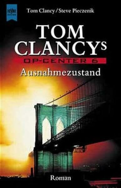 Pieczenik, Steve Tom Clancy's Op- Center 6. Ausnahmezustand.